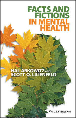 Facts and Fictions in Mental Health - Hal Arkowitz, Scott O. Lilienfeld