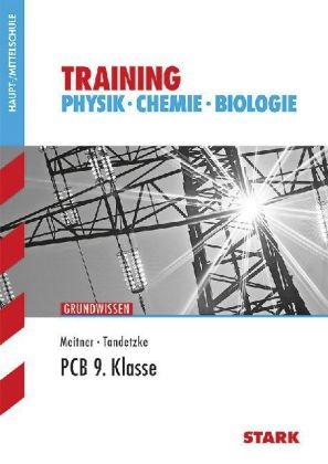 Training Haupt-/Mittelschule / Physik-Chemie-Biologie 9. Klasse - Rita Tandetzke, Irina Meitner