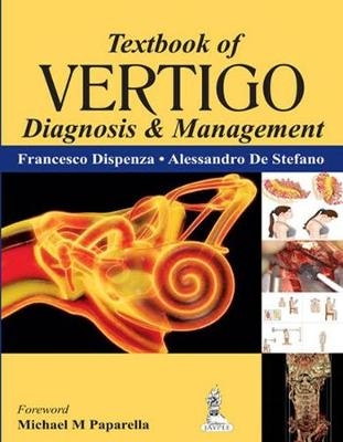 Textbook of Vertigo: Diagnosis and Management - Francesco Dispenza, Alessandro De Stefano