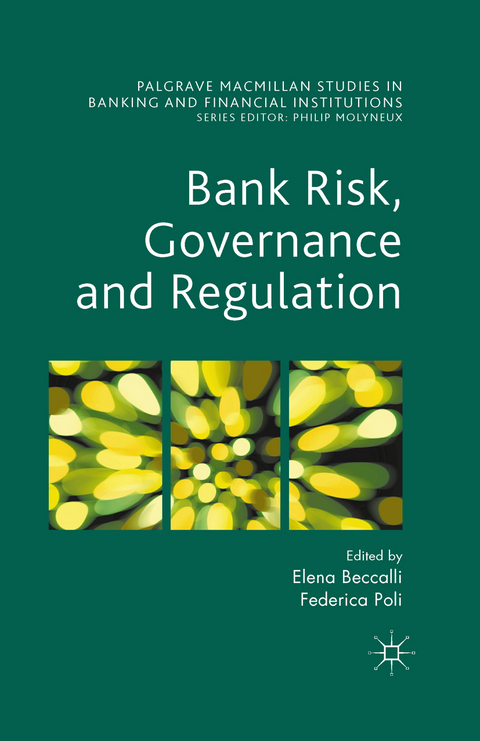 Bank Risk, Governance and Regulation - Elena Beccalli, Federica Poli