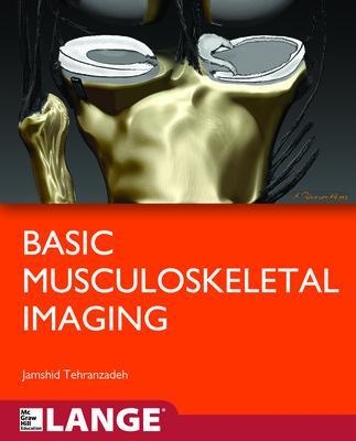 Basic Musculoskeletal Imaging - Jamshid Tehranzadeh