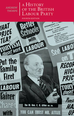 History of the British Labour Party -  Andrew Thorpe