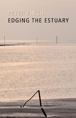 Edging the Estuary - Peter Finch