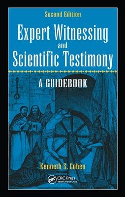 Expert Witnessing and Scientific Testimony -  Kenneth S. Cohen