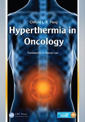 Hyperthermia in Oncology -  Clifford L. K. Pang