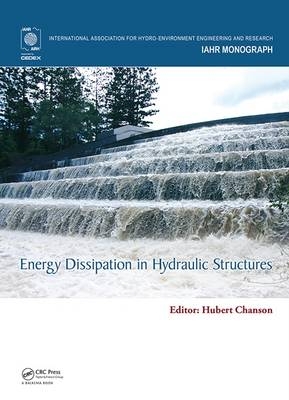 Energy Dissipation in Hydraulic Structures - 