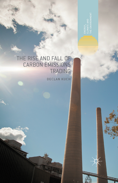 The Rise and Fall of Carbon Emissions Trading - Declan Kuch