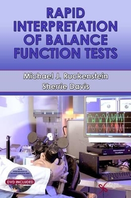 Rapid Interpretation of Balance Function Tests - Michael J. Ruckenstein, Sherrie Davis