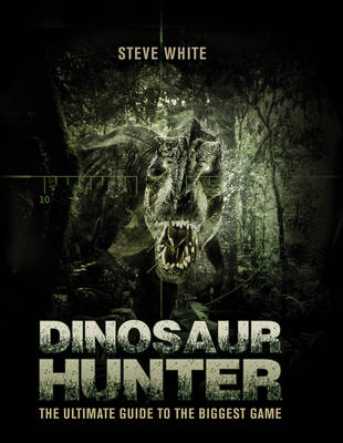 Dinosaur Hunter -  Steve White