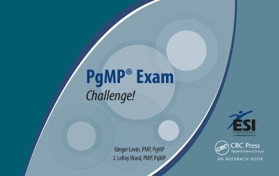 PgMP Exam Challenge! - Ginger Levin PMP PgMP, J. LeRoy Ward PMP PgMP