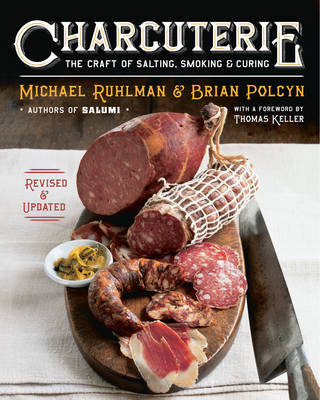 Charcuterie - Michael Ruhlman, Brian Polcyn