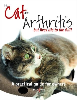 My Cat Has Arthritis ... - Gill Carrick