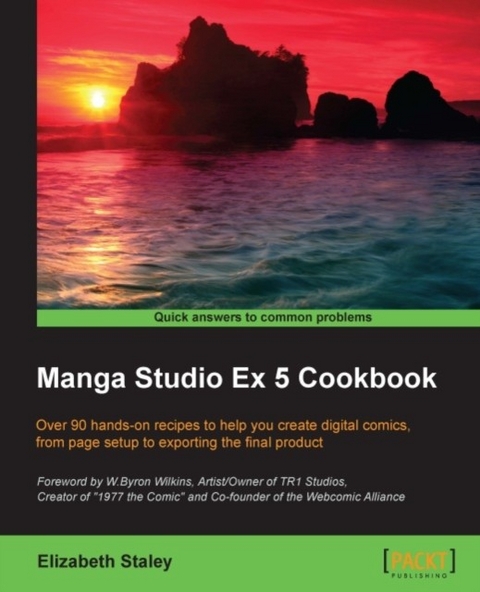 Manga Studio Ex 5 Cookbook -  Staley Elizabeth Staley