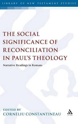 The Social Significance of Reconciliation in Paul's Theology - Dr Corneliu Constantineanu