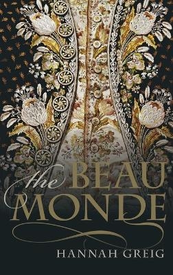 The Beau Monde - Hannah Greig