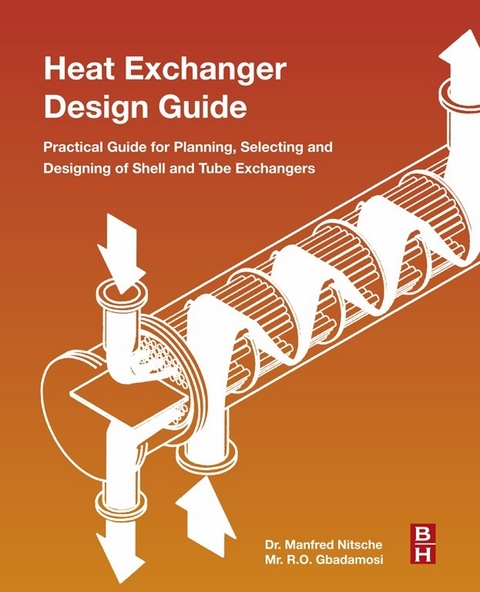 Heat Exchanger Design Guide -  Raji Olayiwola Gbadamosi,  Manfred Nitsche