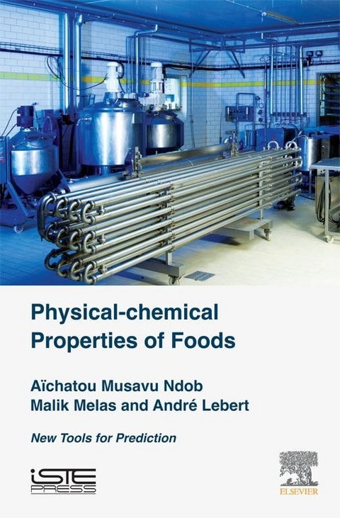 Physical-Chemical Properties of Foods -  Andre Lebert,  Malik Melas,  Aichatou Musavu Ndob