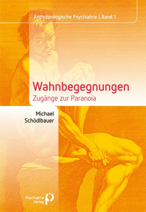 Wahnbegegnungen - Michael Schödlbauer