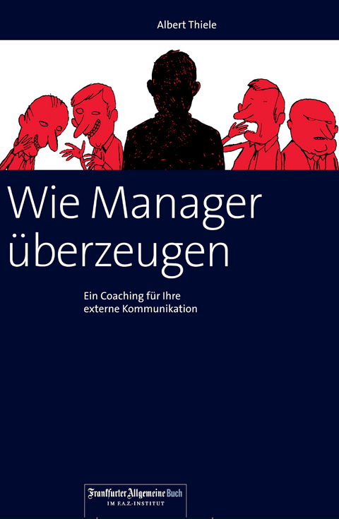 Wie Manager überzeugen - Albert Thiele