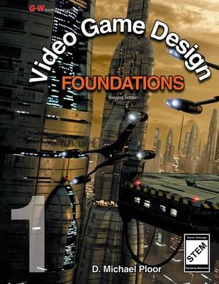 Video Game Design Foundations - D Michael Ploor