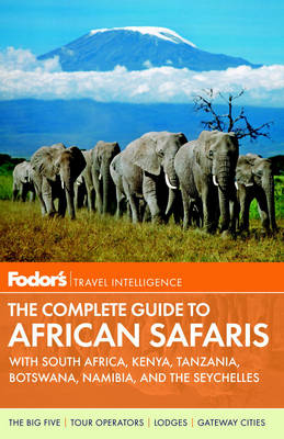 Fodor's The Complete Guide To African Safaris -  Penguin Random House