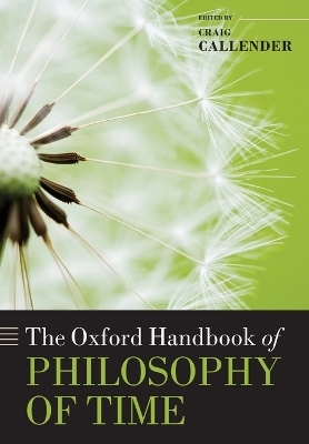 The Oxford Handbook of Philosophy of Time - 