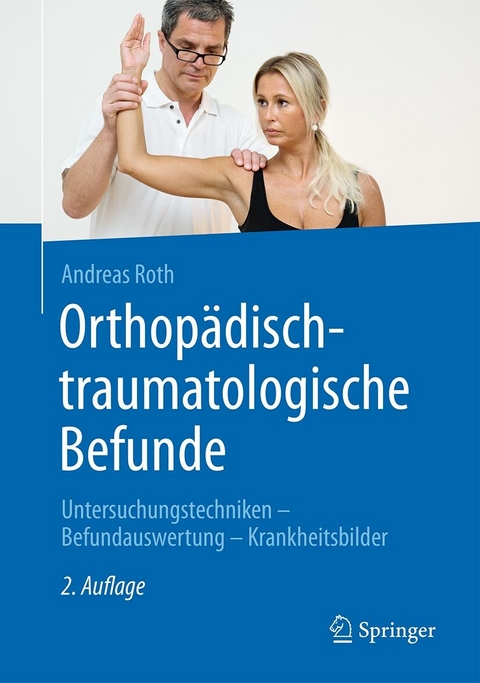 Orthopädisch-traumatologische Befunde -  Andreas Roth