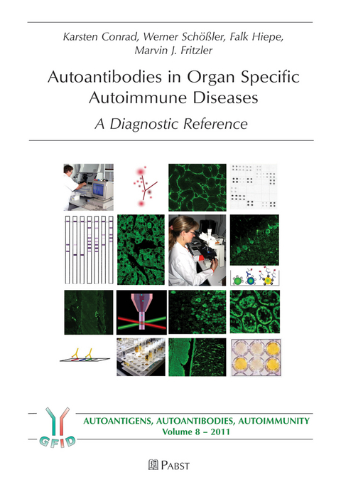 Autoantibodies in Organ Specific Autoimmune Diseases -  Karsten Conrad,  Werner Schößler,  Falk Hiepe,  Marvin J. Fritzler