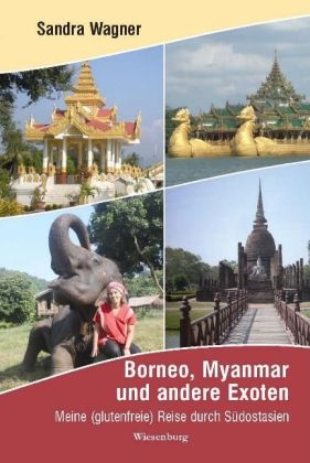 Borneo, Myanmar und andere Exoten - Sandra Wagner