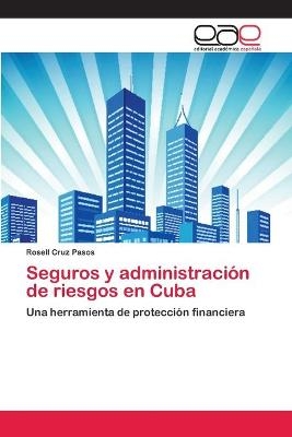 Seguros y administraciÃ³n de riesgos en Cuba - Rosell Cruz Pasos