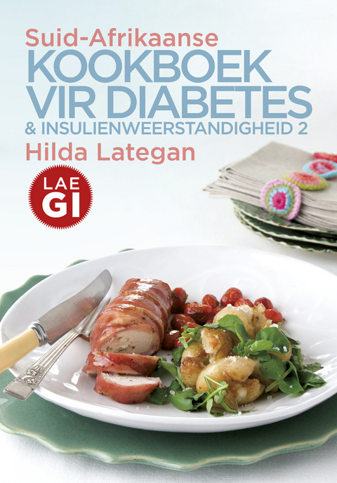 Suid-Afrikaanse kookboek vir diabetes & insulienweerstandigheid 2 - Hilda Lategan