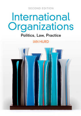 International Organizations - Ian Hurd