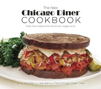 The New Chicago Diner Cookbook - Jo A. Kaucher