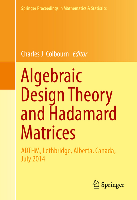 Algebraic Design Theory and Hadamard Matrices - 