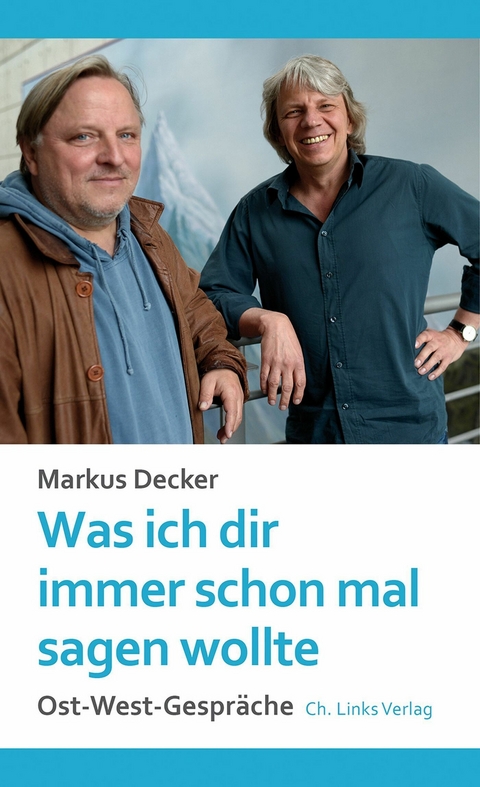 Was ich dir immer schon mal sagen wollte - Markus Decker