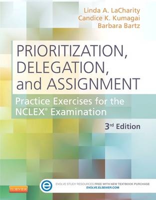 Prioritization, Delegation, and Assignment - Linda A. LaCharity, Candice K. Kumagai, Barbara Bartz