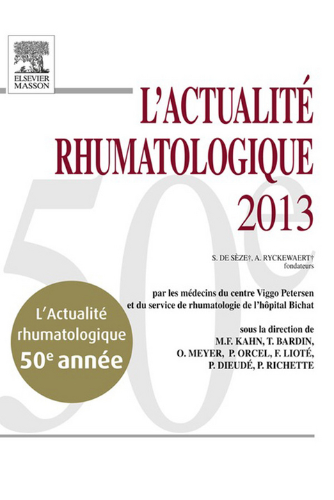 L''actualité rhumatologique 2013 -  Thomas Bardin,  Philippe Dieude,  Marcel-Francis Kahn,  Frederic Liote,  Olivier Meyer,  Philippe Orcel,  Pascal Richette