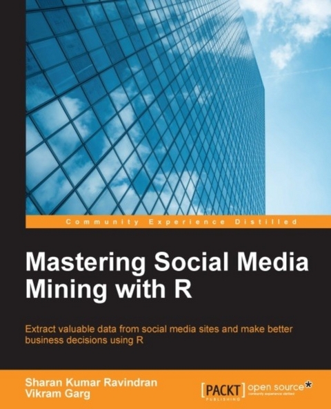 Mastering Social Media Mining with R -  Ravindran Sharan Kumar Ravindran,  Garg Vikram Garg