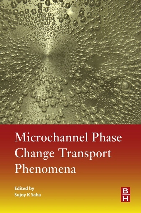 Microchannel Phase Change Transport Phenomena -  Sujoy Kumar Saha