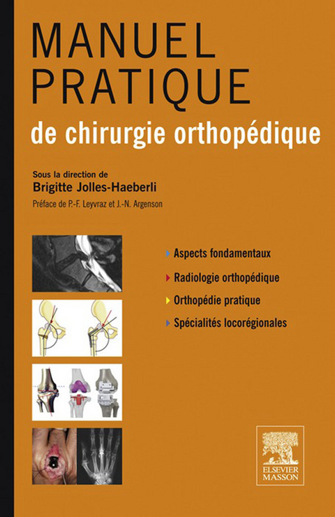 Manuel pratique de chirurgie orthopédique -  Brigitte Jolles-Haeberli