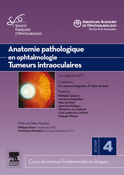 Anatomie pathologique en ophtalmologie. Tumeurs intraoculaires -  American Academy of (AAO) Ophthalmology,  Marc D. de Smet,  Societe Francaise (SFO) d'Ophtalmologie