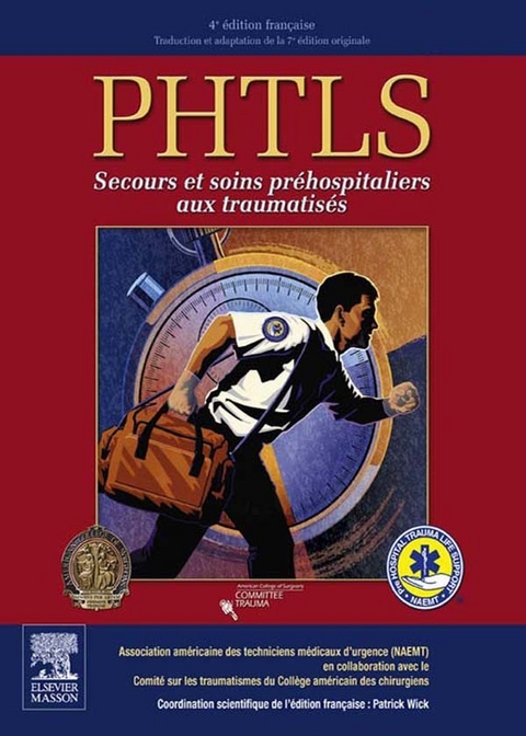 PHTLS - secours et soins préhospitaliers aux traumatisés -  John Scott &  Co,  Comite sur les traumatismes du College a,  Life Support France