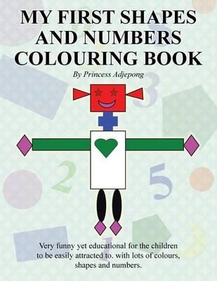 My First Shapes and Numbers Colouring Book -  Princess Adjepong