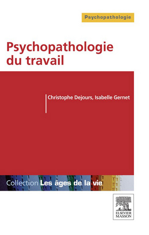 Psychopathologie du travail -  Christophe Dejours,  Isabelle Gernet