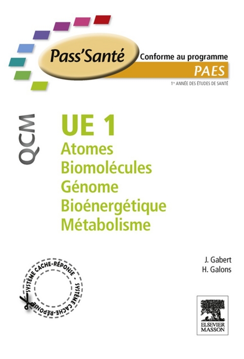 UE 1 - Atomes - Biomolécules - Génome - Bioénergétique - Métabolisme - QCM -  Jean Gabert,  Hervé Galons