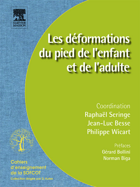 Les déformations du pied de l’enfant et de l’adulte -  Apcort,  Jean-Luc Besse,  Sofcot,  Raphael Seringe,  Philippe Wicart