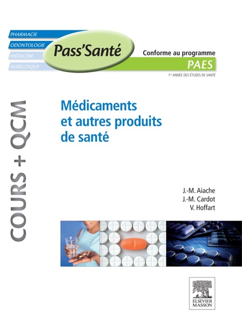 Médicaments et autres produits de santé (Cours + QCM) -  Jean-Marc Aiache,  Jean-Michel Cardot,  Valerie Hoffart