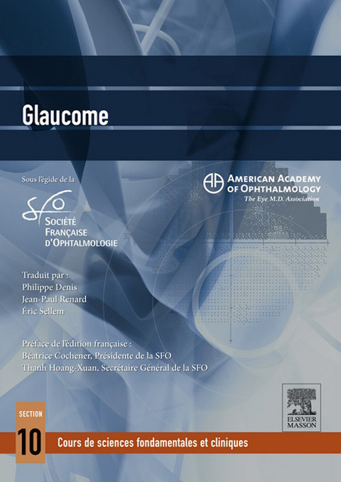 Glaucome -  Philippe Denis,  American Academy of (AAO) Ophthalmology,  Jean-Paul Renard,  Eric Sellem,  Societe Francaise (SFO) d'Ophtalmologie