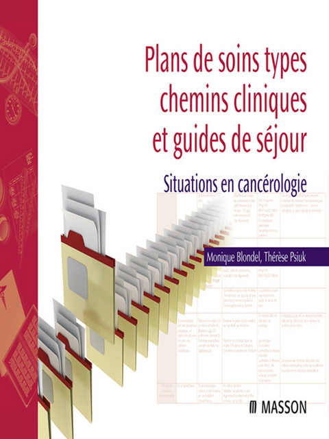 Plans de soins types, chemins cliniques et guides de séjour -  Monique Blondel,  Therese Psiuk