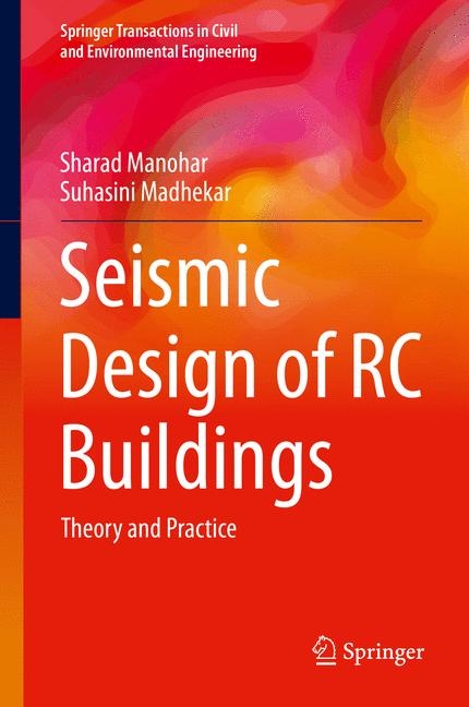 Seismic Design of RC Buildings -  Suhasini Madhekar,  Sharad Manohar